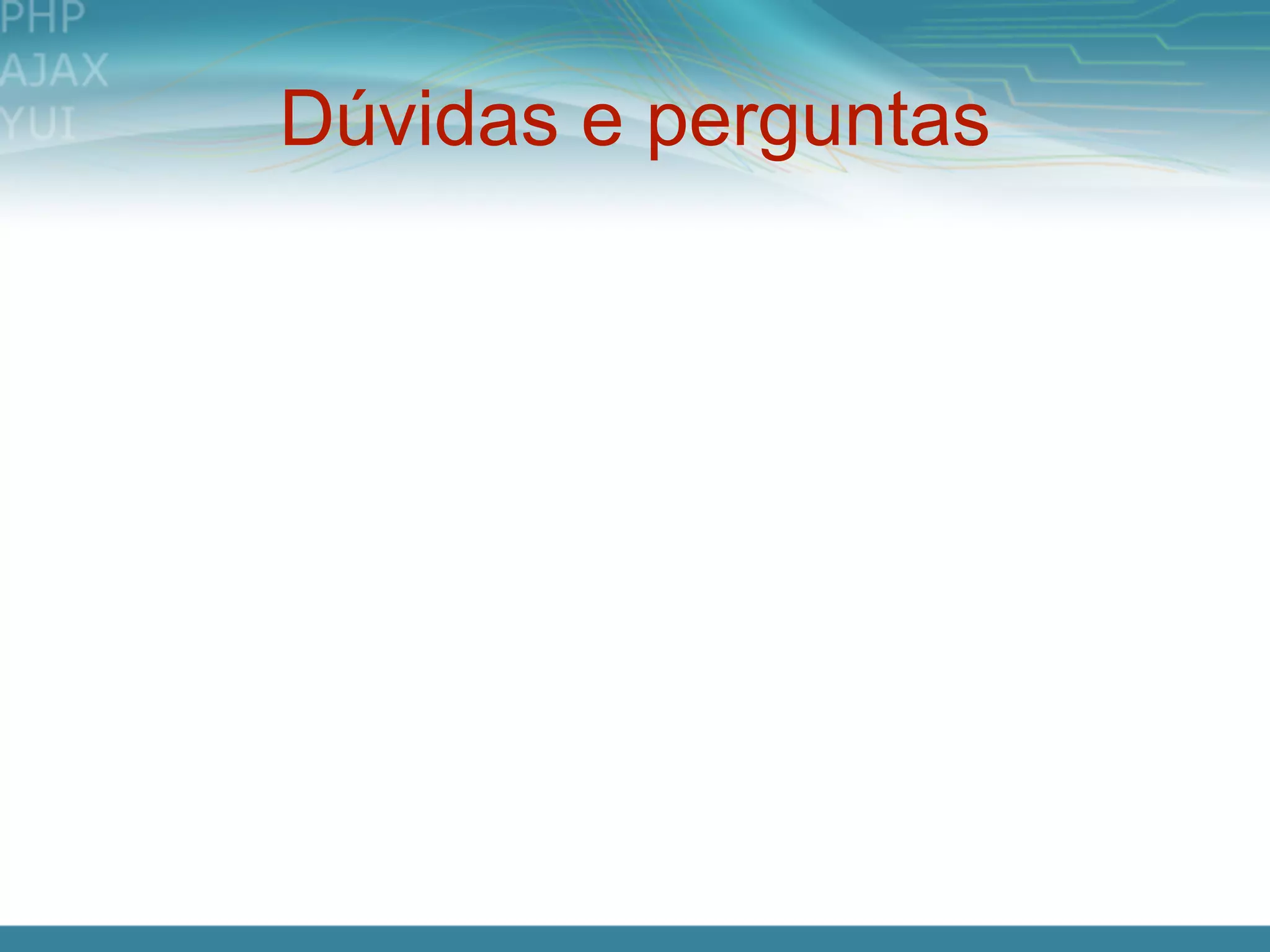 Dúvidas e perguntas
 