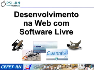 / Desenvolvimento na Web com Software Livre 
