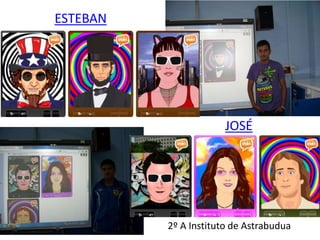 ESTEBAN
JOSÉ
2º A Instituto de Astrabudua
 