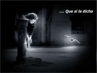 … . Que si la dicha 