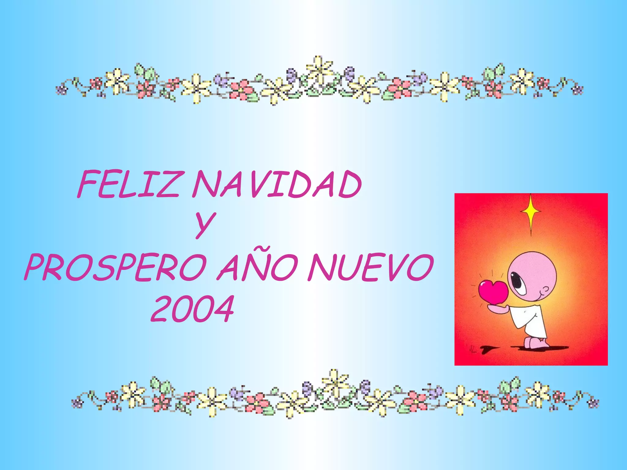 FELIZ NAVIDAD Y PROSPERO AÑO NUEVO 2004