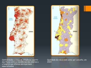 Centralidades e áreas de influência, a partir
dos fluxos entre a residências dos utentes e
o hospital que oferece serviços mais
especializados
Qualidade de vida e bem-estar por concelho, em
2004
 