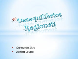 •   Carina da Silva
•   Zúlmira Loupa
 