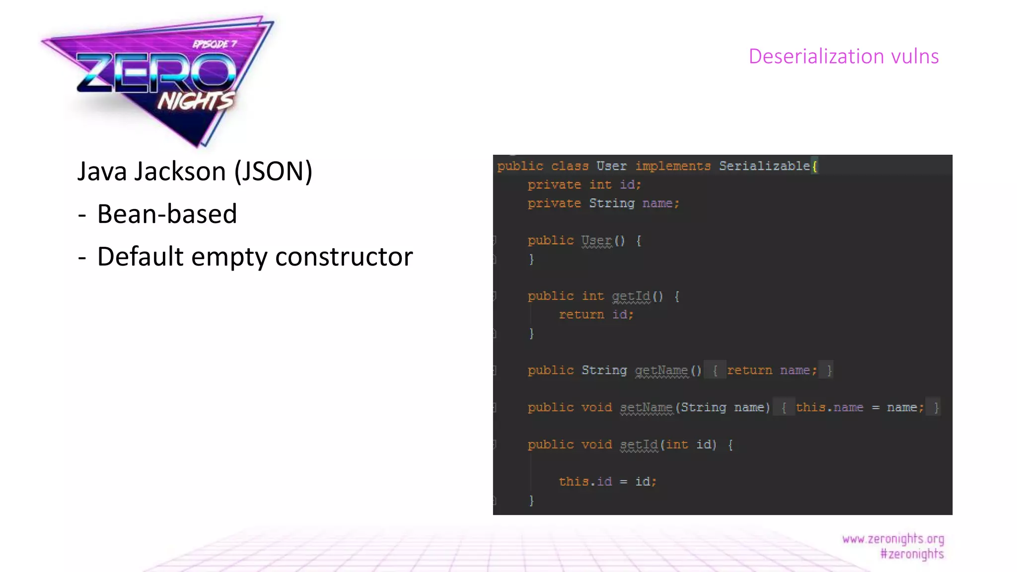 Java Jackson (JSON)
- Bean-based
- Default empty constructor
Deserialization vulns
 