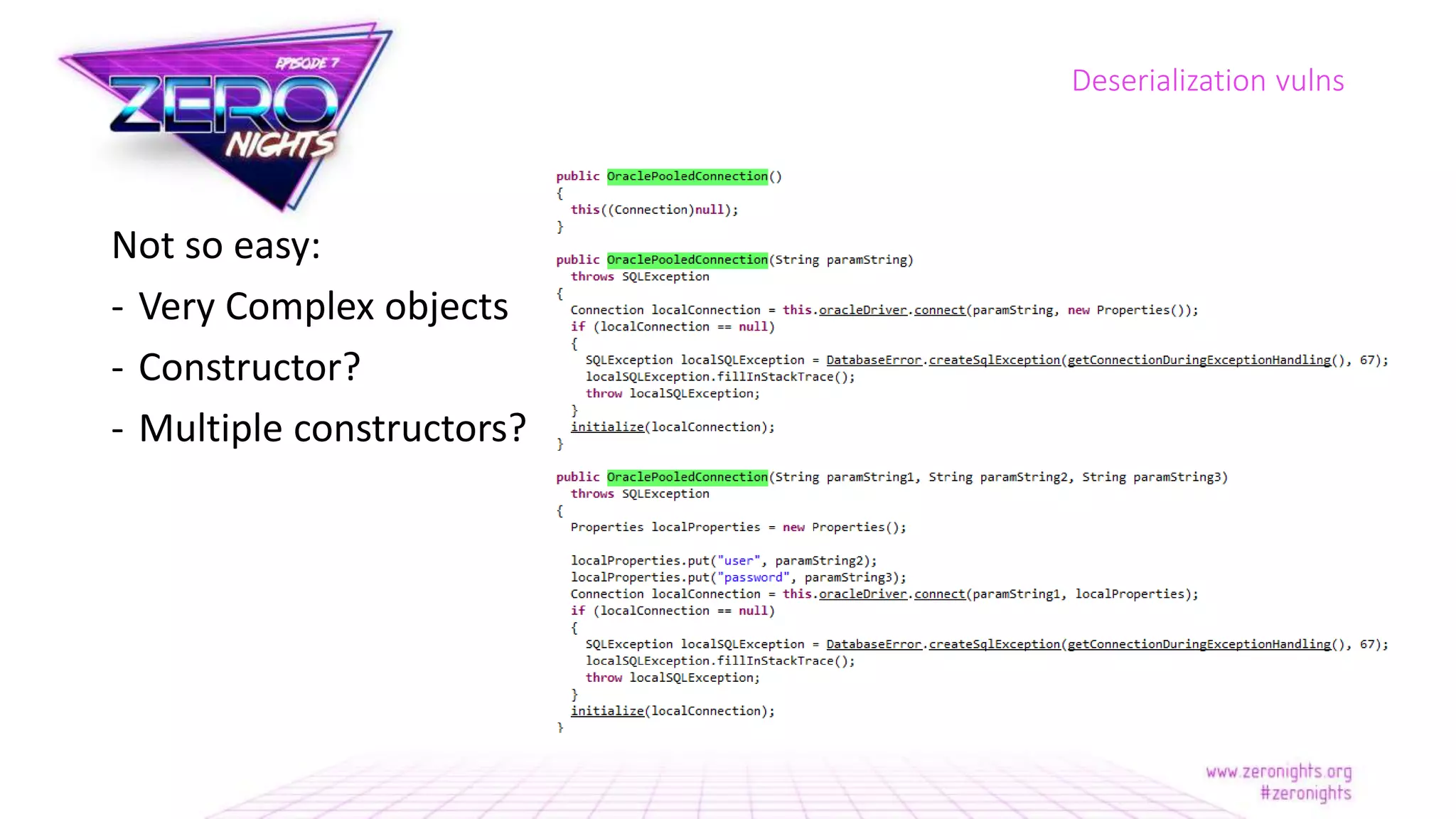 Not so easy:
- Very Complex objects
- Constructor?
- Multiple constructors?
Deserialization vulns
 