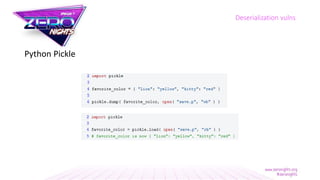 Python Pickle
Deserialization vulns
 