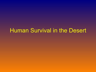 Human Survival in the Desert 