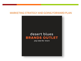 THANK YOU
MARKETING STRATEGY AND GOING FORWARD PLAN
 