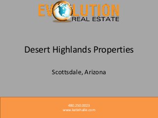 Desert Highlands Properties
Scottsdale, Arizona

480.250.0023
www.katiehalle.com

 