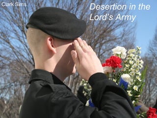 Desertion in the Lord’s Army Clark Sims 
