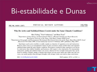 ufma.2010



Bi-estabilidade e Dunas
 