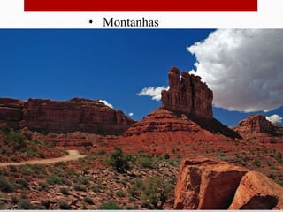 Montanhas
• Montanhas
 