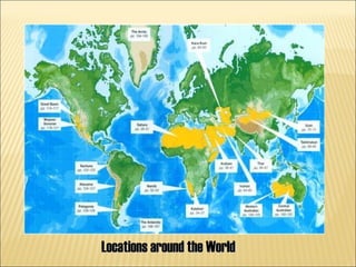Locations around the World
 