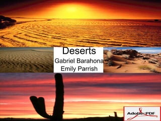 Deserts Gabriel Barahona Emily Parrish 
