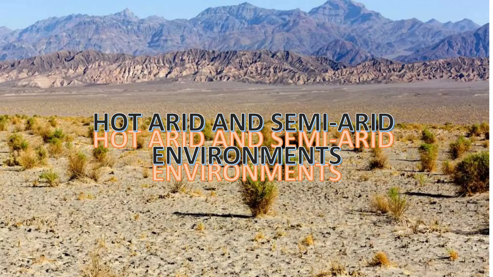 A2 Physical Geography - Hot arid and Semi Arid Environment | PPTX