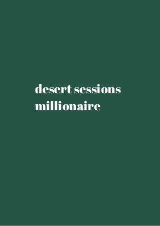 desert sessions 
millionaire 
 