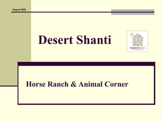 Desert Shanti Horse Ranch & Animal Corner August 2009 