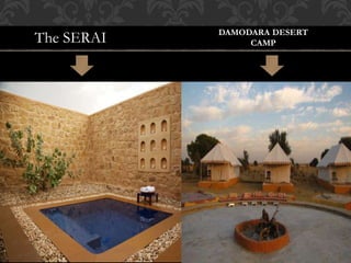 DAMODARA DESERT
CAMPThe SERAI
 