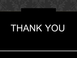 THANK YOU
 