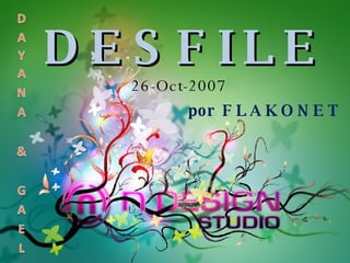 D E S F I L E 26-Oct-2007 por  F L A K O N E T 