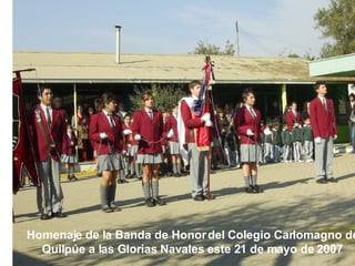 Homenaje de la Banda de Honor del Colegio Carlomagno de Quilpúe a las Glorias Navales este 21 de mayo de 2007 