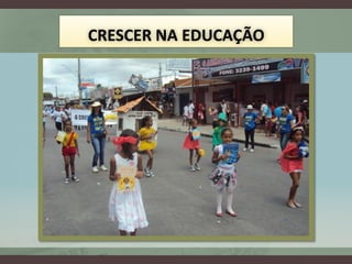 CRESCER NA EDUCAÇÃO
 