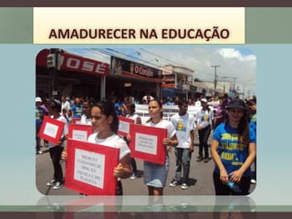 AMADURECER NA EDUCAÇÃO
 