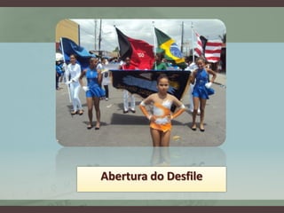 Abertura do Desfile
 