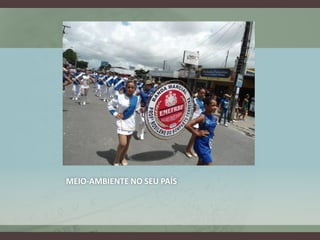 MEIO-AMBIENTE NO SEU PAÍS
 