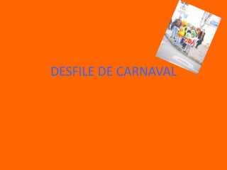 DESFILE DE CARNAVAL 