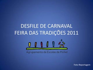 DESFILE DE CARNAVALFEIRA DAS TRADIÇÕES 2011 Foto-Reportagem 