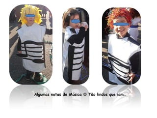 Algumas notas de Música  Tão lindos que iam…
 