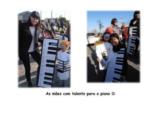As mães com talento para o piano 
 