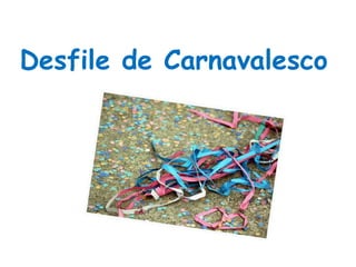 Desfile de Carnavalesco  