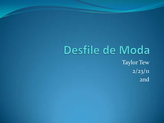 Desfile de Moda Taylor Tew 2/23/11 2nd 