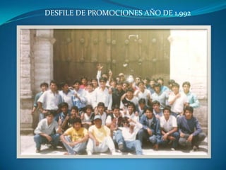DESFILE DE PROMOCIONES AÑO DE 1,992 