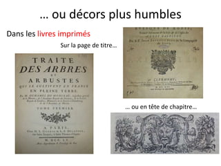 … ou décors plus humbles
Dans les livres imprimés
Sur la page de titre…
… ou en tête de chapitre…
 