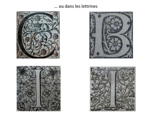 … ou dans les lettrines
 