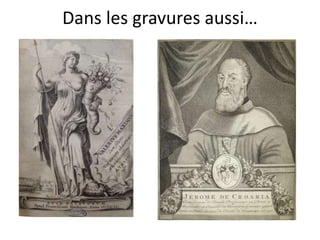 Dans les gravures aussi…
 