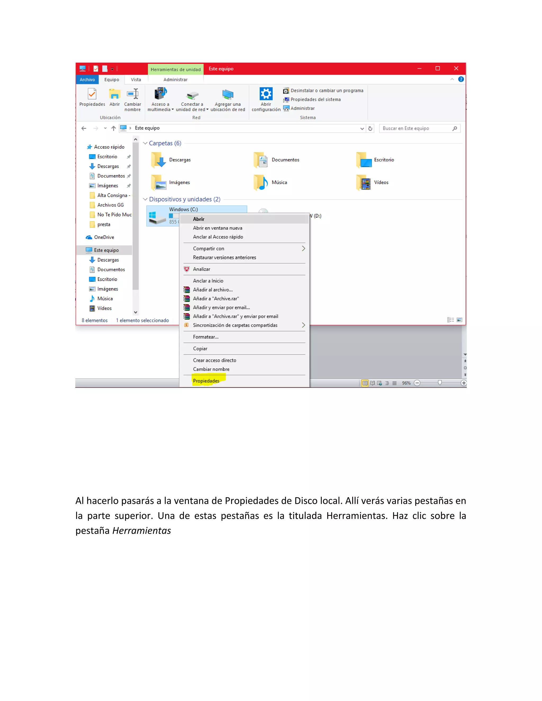 Al hacerlo pasarás a la ventana de Propiedades de Disco local. Allí verás varias pestañas en
la parte superior. Una de estas pestañas es la titulada Herramientas. Haz clic sobre la
pestaña Herramientas
 