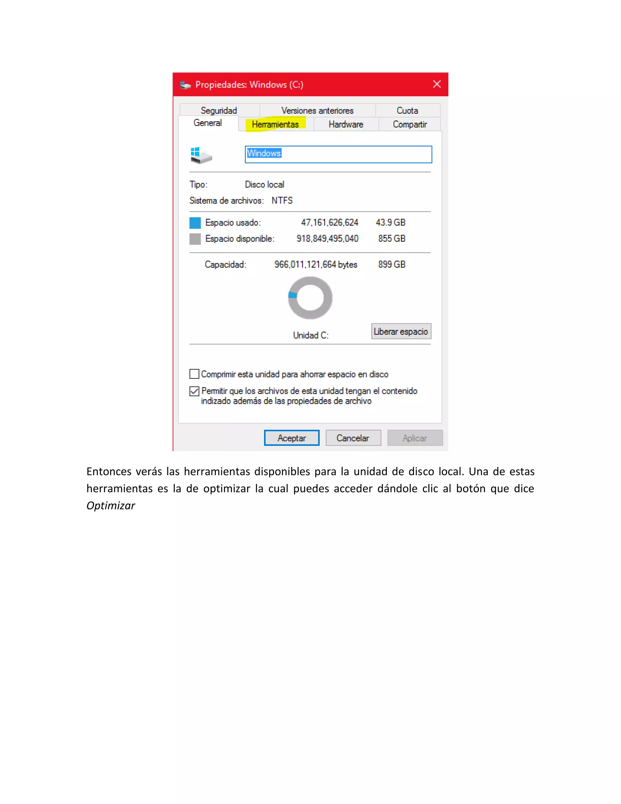 Entonces verás las herramientas disponibles para la unidad de disco local. Una de estas
herramientas es la de optimizar la cual puedes acceder dándole clic al botón que dice
Optimizar
 