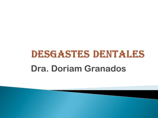 Dra. Doriam Granados
 