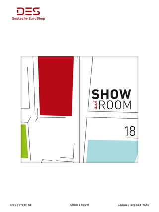 18
ANNUAL REPORT 2018SHOW & ROOMFEELESTATE.DE
SHOW
ROOM
and
 