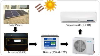 Desgin and development of solar powered air conditioning sysytem | PPTX