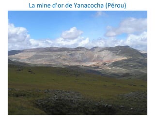 La mine d’or de Yanacocha (Pérou) 
