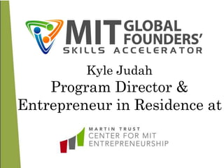 Kyle Judah
Program Director &
Entrepreneur in Residence at
 