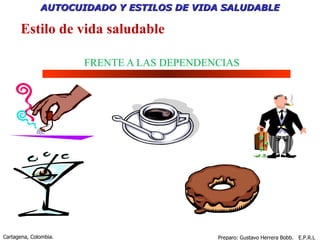 FRENTE A LAS DEPENDENCIAS Estilo de vida saludable 