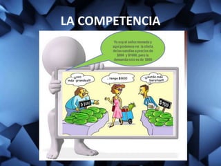 LA COMPETENCIA
 