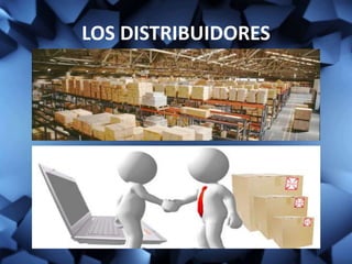 LOS DISTRIBUIDORES
 