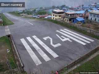Short runway
Tweet me @andybudd
 